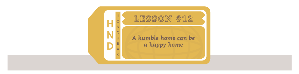 A humble home can be a happy home.